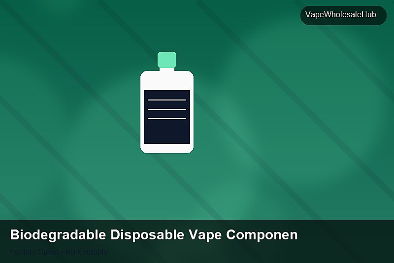 Biodegradable Disposable Vape Components Bulk — Biodegradable Disposable Vape Components Bulk: Sample Policy | 2026 Edition photo 1